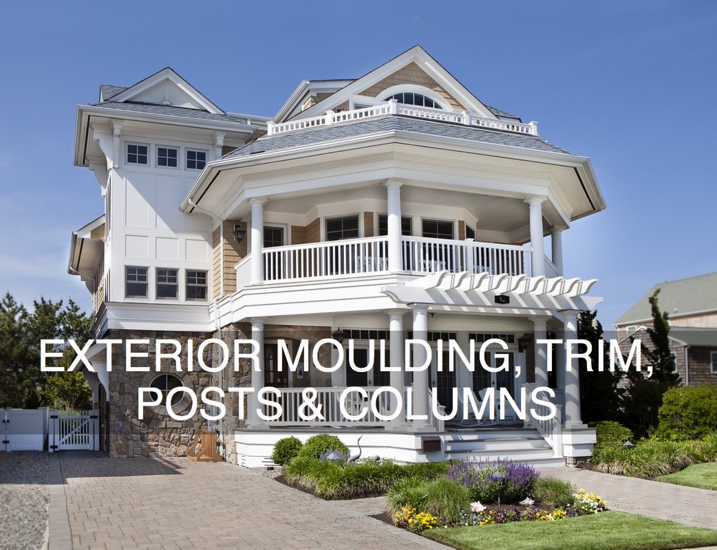 Exterior Moulding, Trim, Posts & Columns